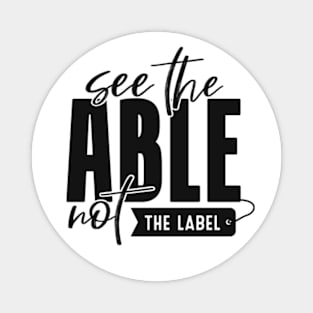 See the Able Not the Label Magnet